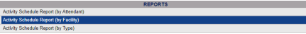 Reports section of Activities menu with Activity Schedule Report by Facility command selected